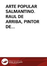 ARTE POPULAR SALMANTINO. RAUL DE ARRIBA, PINTOR DE CARROS