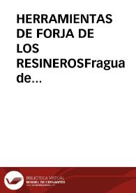 HERRAMIENTAS DE FORJA DE LOS RESINEROSFragua de Mariano Frías Velasco, de Cabezuela
