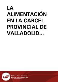 LA ALIMENTACIÓN EN LA CARCEL PROVINCIAL DE VALLADOLID (1950-1951)