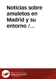 Noticias sobre amuletos en Madrid y su entorno