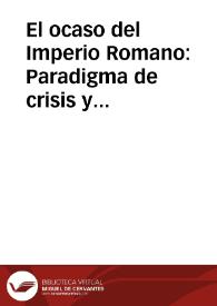 El ocaso del Imperio Romano: Paradigma de crisis y aviso para la civilización actual