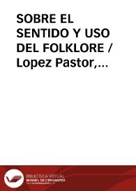 SOBRE EL SENTIDO Y USO DEL FOLKLORE