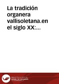 La tradición organera vallisoletana.en el siglo XX: Quintín Rufiner