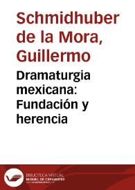 Dramaturgia mexicana: Fundación y herencia