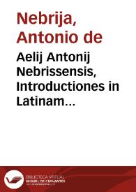 Aelij Antonij Nebrissensis, Introductiones in Latinam grammaticen