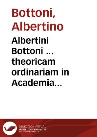 Albertini Bottoni ... theoricam ordinariam in Academia Patauina interpretantis De morbis muliebribus libri tres ...
