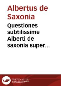 Questiones subtilissime Alberti de saxonia super libros posteriorum