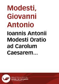 Ioannis Antonii Modesti Oratio ad Carolum Caesarem contra Martinum Luterum