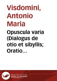 Opuscula varia (Dialogus de otio et sibyllis; Oratio de tribunis plebis; Ecloga nomine Silvanus; De carnis priuis festis; De continentia quadragesimali; Elegiae et epigrammata)