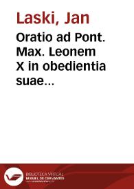 Oratio ad Pont. Max. Leonem X in obedientia suae Sanctitati nomine Serenissimi Principis d[omi]ni Sigismundi Regis Polonie, Magniducis Lituanie,...