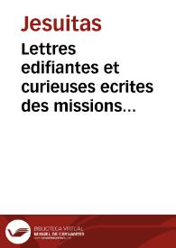 Lettres edifiantes et curieuses ecrites des missions etrangeres, par quelques missionnaires de la Compagnie de Jesus