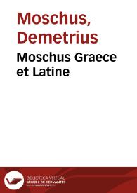 Moschus Graece et Latine