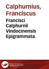 Francisci Calphurnii Vindocinensis Epigrammata.