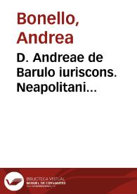D. Andreae de Barulo iuriscons. Neapolitani celeberrimi ... Commentaria super tribus postremis libris Codicis