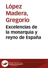 Excelencias de la monarquia y reyno de España