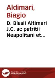 D. Blasii Altimari J.C. ac patritii Neapolitani et Florentini ... Tractatus de nullitatibus sententiarum, decretorum laudorum, arbitramentorum et...