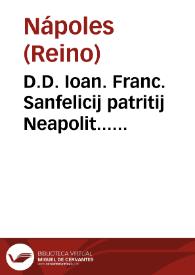 D.D. Ioan. Franc. Sanfelicij patritij Neapolit... Decisionum Supremorum Tribunalium regni Neapolitani tomus primus [-tertius] ...