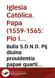 Bulla S.D.N.D. Pij diuina prouidentia papae quarti super confirmatione Oecumenici generalis Concili Tridentini