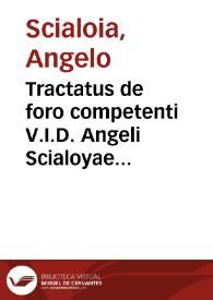 Tractatus de foro competenti V.I.D. Angeli Scialoyae ...