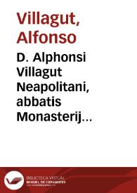D. Alphonsi Villagut Neapolitani, abbatis Monasterij S. Benigni ordinis S. Benedicti ... Consultationes decisiuae