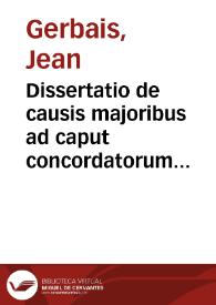Dissertatio de causis majoribus ad caput concordatorum de causis