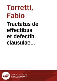 Tractatus de effectibus et defectib. clausulae codicillaris ...