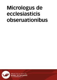 Micrologus de ecclesiasticis obseruationibus