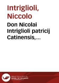Don Nicolai Intriglioli patricij Catinensis, iurisconsulti consummatissimi ... De substitutionibus tractatus ...