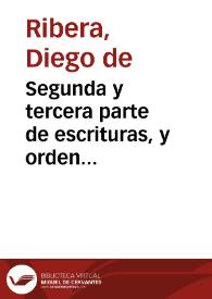 Segunda y tercera parte de escrituras, y orden judicial en casos particulares, para los escriuanos del numero y reyno, y de las prouincias de los...