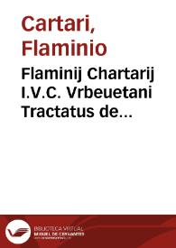 Flaminij Chartarij I.V.C. Vrbeuetani Tractatus de executione sententiae contumacialis capto bannito