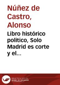 Libro histórico politico, Solo Madrid es corte y el cortesano en Madrid ...