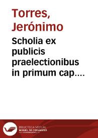 Scholia ex publicis praelectionibus in primum cap. prioris epistolae ad Timoth. hoc anno Ingolstadij habitis collecta