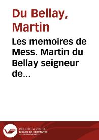 Les memoires de Mess. Martin du Bellay seigneur de Langey