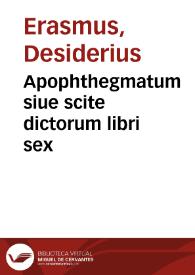 Apophthegmatum siue scite dictorum libri sex