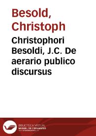 Christophori Besoldi, J.C. De aerario publico discursus