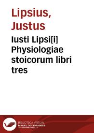 Iusti Lipsi[i] Physiologiae stoicorum libri tres