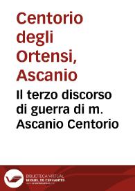 Il terzo discorso di guerra di m. Ascanio Centorio