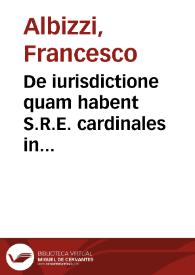 De iurisdictione quam habent S.R.E. cardinales in ecclesijs suorum titulorum