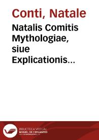 Natalis Comitis Mythologiae, siue Explicationis fabularum libri decem