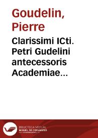 Clarissimi ICti. Petri Gudelini antecessoris Academiae Louaniensis Commentariorum de iure nouissimo libri sex