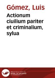 Actionum ciuilium pariter et criminalium, sylua