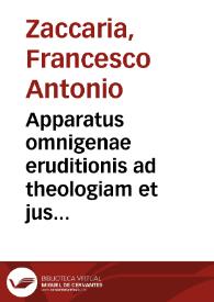 Apparatus omnigenae eruditionis ad theologiam et jus canonicum