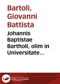 Johannis Baptistae Bartholi, olim in Universitate Patavina Sacrorum Canonum publici professoris primarii ... Apologia pro Honorio I Romano Pontifice