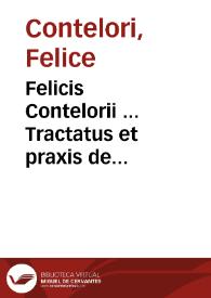 Felicis Contelorii ... Tractatus et praxis de canonizatione sanctorum