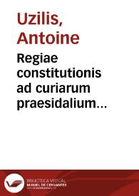 Regiae constitutionis ad curiarum praesidalium autoritatem pertinentis, breuis et dilucida expositio