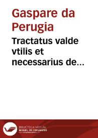 Tractatus valde vtilis et necessarius de reseruationibus apostolicis