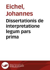 Dissertationis de interpretatione legum pars prima