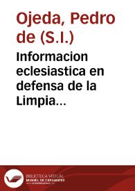 Informacion eclesiastica en defensa de la Limpia Concepcion de la Madre de Dios