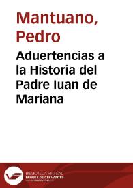 Aduertencias a la Historia del Padre Iuan de Mariana