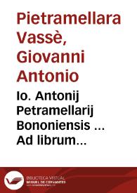 Io. Antonij Petramellarij Bononiensis ... Ad librum Onuphrij Panuinij De summis pontif. et S.R.E. cardinalibus a Paulo Quarto ad Clementis Octaui...
